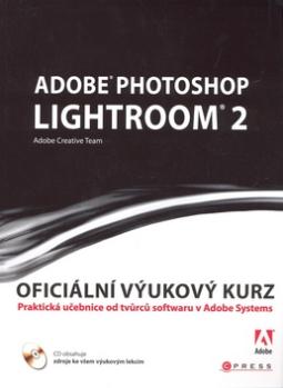 Kniha: Adobe Photoshop Lightroom 2 - Oficiální výukový kurz - Adobe Creativ Team