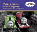 Kniha: Percy a James medzi vagónmi - Podľa televízneho seriálu o rušni Tomášovi - W. a CH. Awdry
