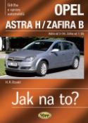 Kniha: Opel Astra H od 3/04, Zafira B od 7/05 - Údržba a opravy automobilů č. 99 - Hans-Rüdiger Etzold