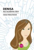Kniha: Denisa mezi skleněnými střepy - Ivana Peroutková