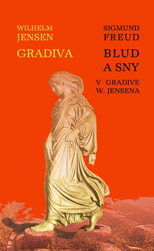Kniha: Gradiva Blud a sny v Gradive Wilhelma Jensena - Manfred Jensen, Sigmund Freud, Wilhelm Jensen