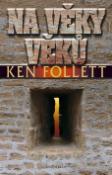 Kniha: Na věky věků - Ken Follett