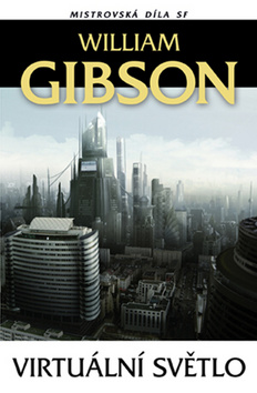 Kniha: Virtuální světlo - Mistrovská díla SF - William Gibson