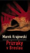 Kniha: Prízraky v Breslau - Marek Krajewski