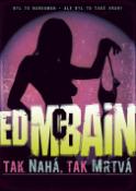 Kniha: Tak nahá, tak mrtvá - Ed McBain