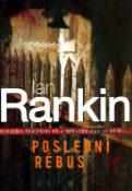 Kniha: Poslední rébus - podezřelých přibývá a Rebusův čas se krátí - Ian Rankin