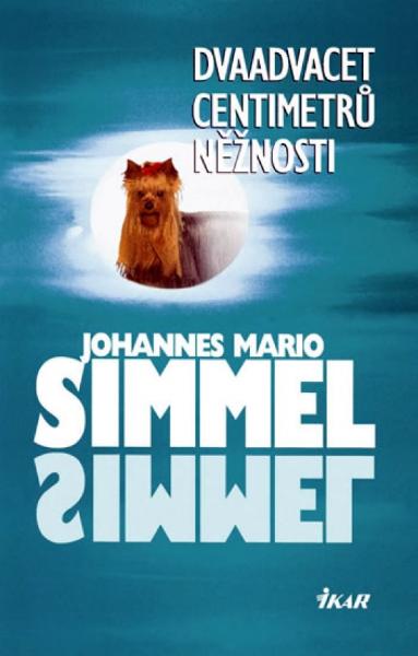 Kniha: Dvaadvacet centimetrů něžností - Johannes Mario Simmel