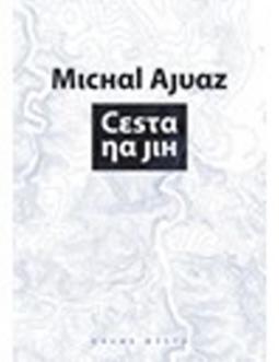 Kniha: Cesta na jih - Michal Ajvaz