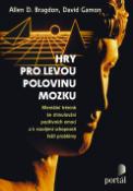 Kniha: Hry pro levou polovinu mozku - Allen D. Bragdon, David Gamon