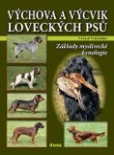 Kniha: Výchova a výcvik loveckých psů - Základy myslivecké kynologie - Václav Vochozka