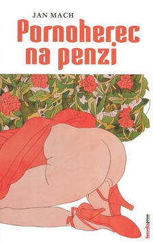 Kniha: Pornoherec na penzi - Jan Mach