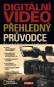 Kniha: Digitální video - Přehledný průvodce - Richard Olsenius