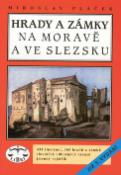Kniha: Hrady a zámky na Moravě a ve Slezsku - 434 ilustrací, 365 htadů a zámků, slovníček odborných výrazů, ... - Miroslav Plaček