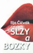 Kniha: Slzy a bozky - Ilja Čičvák