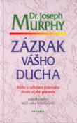 Kniha: Zázrak vášho ducha - Kniha o odhalení duševného života a jeho premene - Joseph Murphy