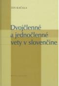 Kniha: Dvojčlenné a jednočlenné vety v slovenčine - Ján Kačala