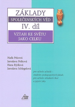 Kniha: Základy společenských věd IV.díl - Vztah ke světu jako celku - Jaroslava Pešková