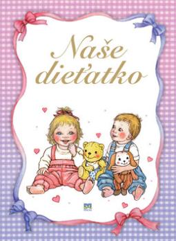 Kniha: Naše dieťatko - neuvedené, Danica Pauličková