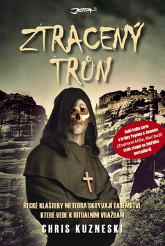 Kniha: Ztracený trůn - Řecké kláštery skrývají tajemství, které vede k rituálním vraždám - Chris Kuzneski
