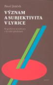 Kniha: Význam a subjektivita v lyrice - Kognitivní struktury v lyrické představě - Pavel Jiráček