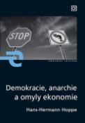 Kniha: Demokracie, anarchie a omyly ekonomie - Hans-Hermann Hoppe