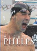 Kniha: Michael Phelps Neuvěřitelný příběh šampiona - Neuvěřitelný příběh šampiona - Bob Schaller