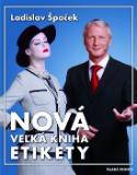 Kniha: Nová veľká kniha etikety - Ladislav Špaček