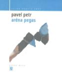 Kniha: Aréna Pegas - Pavel Petr