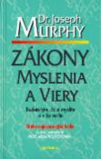 Kniha: Zákony myslenia a viery - Budete tým, čo si myslíte a v čo veríte - Joseph Murphy