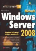 Kniha: Mistrovství v Microsoft Windows Server 2008 - Kompletní informační zdroj pro profesionály - William R. Stanek