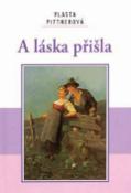 Kniha: A láska přišla - Vlasta Pittnerová