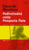 Kniha: Podivuhodná cesta Pomponia Flata - Eduardo Mendoza