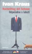 Kniha: Odpoledne s labutí/Nachmittag mit Schwan - Nezkrácený text s komentářem - Jan Kraus, Ivan Kraus