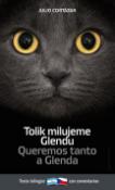 Kniha: Tolik milujeme Glendu/Queremos tanto a Glenda - Julio Cortázar