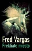 Kniha: Prekliate miesto - Fred Vargas