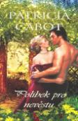 Kniha: Polibek pro nevěstu - Particia Cabot