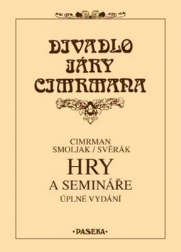 Kniha: Divadlo Járy Cimrmana Hry a semináře - Jára Cimrman, Ladislav Smoljak, Zdeněk Svěrák