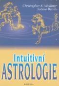 Kniha: Intuitivní astrologie - Jiný pohled na život - Christopher A. Weidner, Sabine Bends
