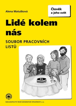 Kniha: Lidé kolem nás Pracovní sešit - Člověk a jeho svět - Alena Matušková