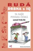 Kniha: Rudá drbna s IQ Ta naše povaha česká - Vratislav Ebr