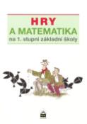 Kniha: Hry a matematika na 1. stupni základné školy - Eva Krejčová