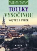 Kniha: Toulky Vysočinou - Vojtěch Fišer