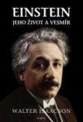 Kniha: Einstein Jeho život a vesmír - Walter Isaacson