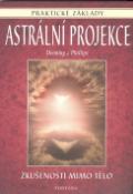 Kniha: Astrální projekce - Praktické základy - Melita Denning, Osborne Philips