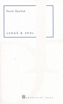 Kniha: Jonáš & spol. - Pavel Špaček