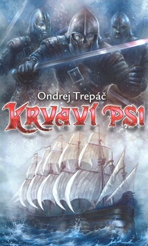 Kniha: Krvaví psi - Ondřej Třepáč