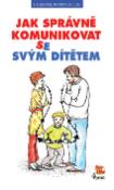 Kniha: Jak správně komunikovat se svým dítětem - Se svým dítětem - Christel Petitcollin