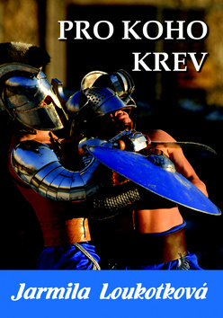 Kniha: Pro koho krev - Jarmila Loukotková