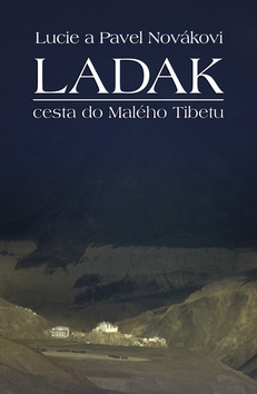 Kniha: Ladak - Cesta do Malého Tibetu - Pavel Novák, Lucie Nováková