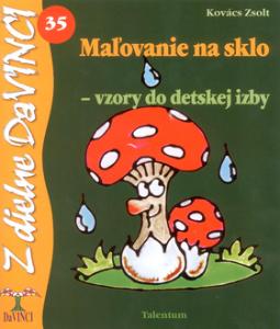 Kniha: Maľovanie na sklo vzory do detskej izby - 35 - Zsolt Kovács